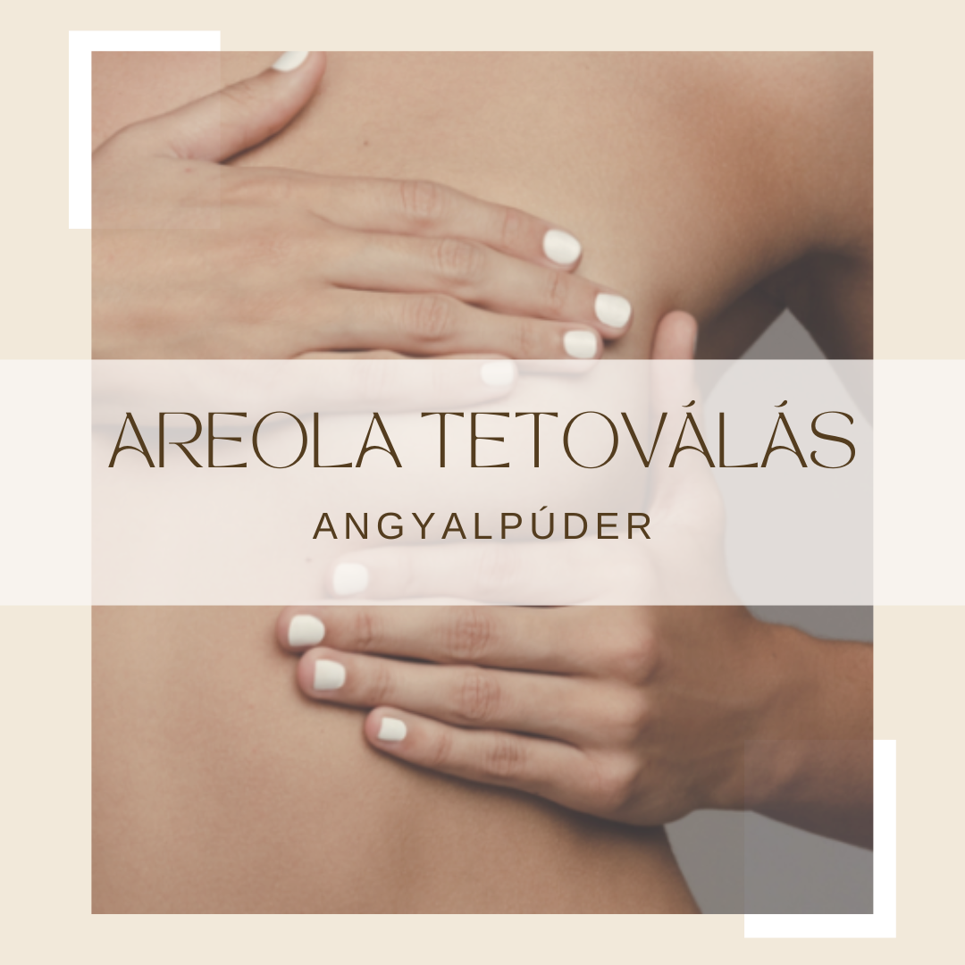 Sminktetoválás - Areola tetoválás - Angyal Púder