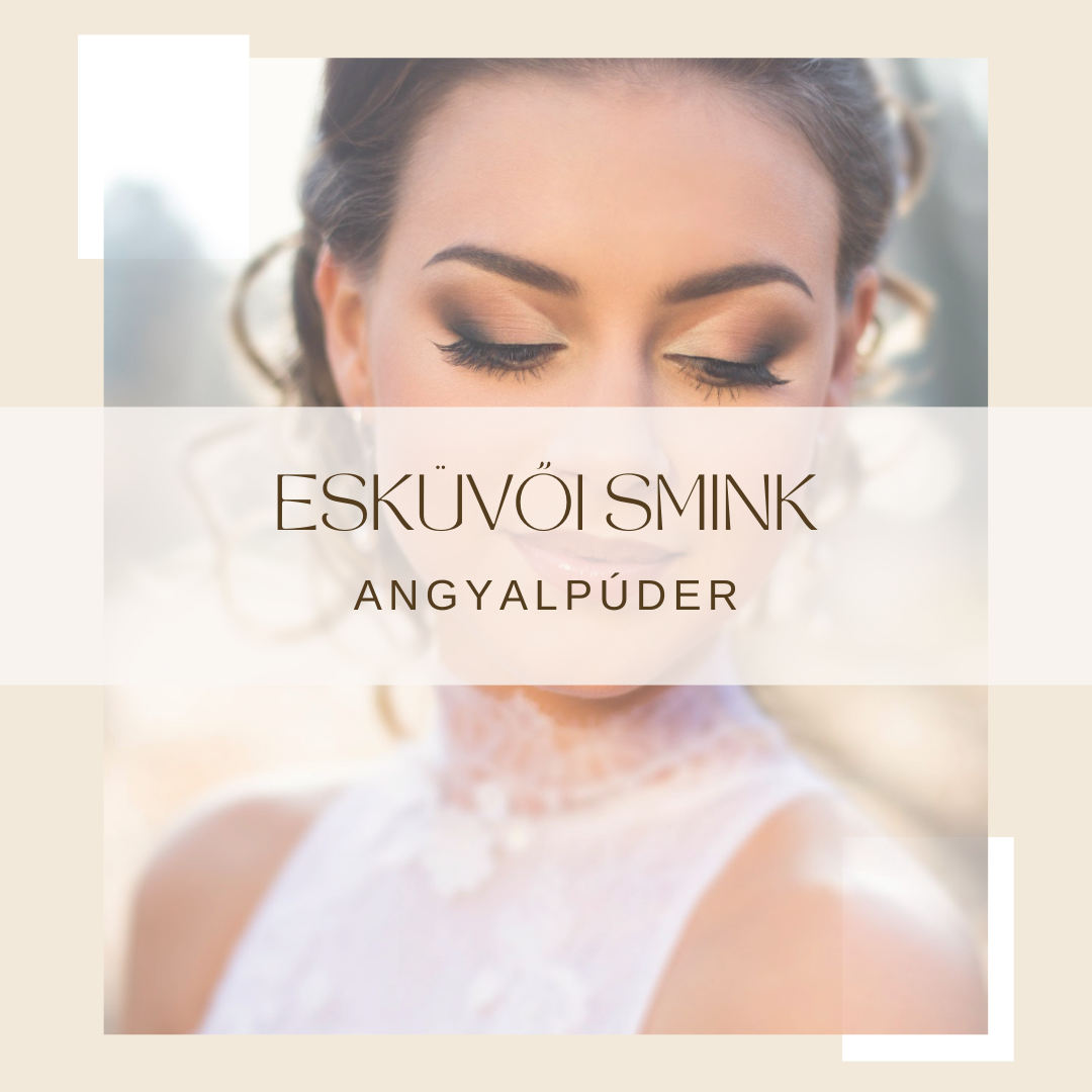 Esküvői smink - Angyal Púder Szépségszalon, Békéscsaba
