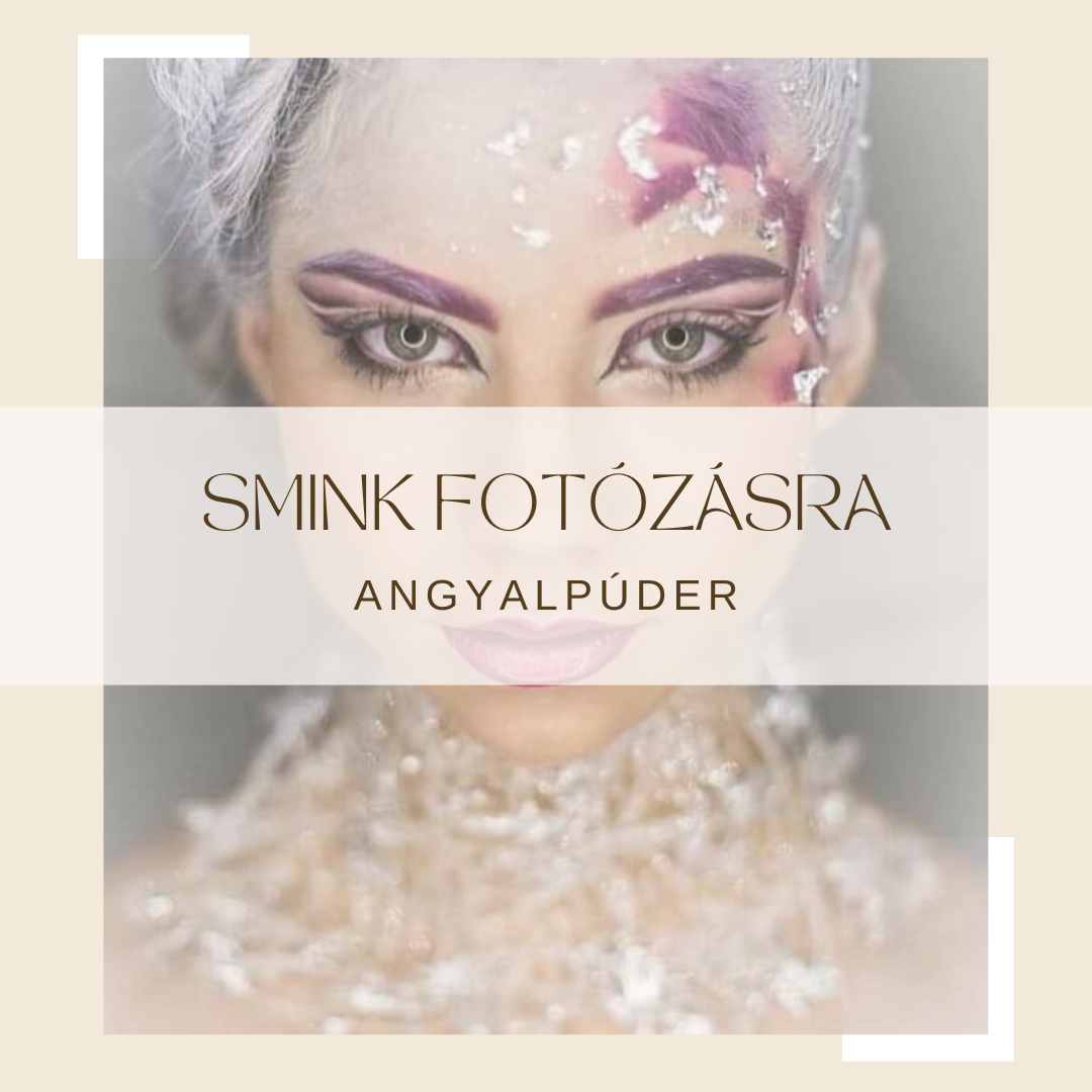 Smink fotózásra - Angyal Púder Szépségszalon, Békéscsaba
